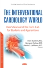 Image for The Interventional Cardiology World: User&#39;s Manual of the Cath. Lab. For Students and Apprentices