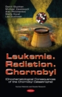 Image for Leukemia. Radiation. Chernobyl : (Oncohematological Consequences of the Chernobyl Catastrophe)