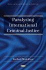 Image for Paralysing International Criminal Justice