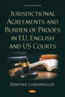 Image for Jurisdictional Agreements and Burden of Proofs in EU, English and US Courts