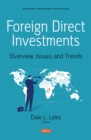 Image for Foreign Direct Investments: Overview, Issues and Trends