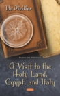 Image for Visit to the Holy Land, Egypt, and Italy