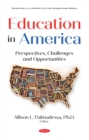 Image for Education in America: Perspectives, Challenges and Opportunities