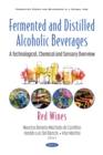 Image for Fermented and Distilled Alcoholic Beverages--a Technological, Chemical and Sensory Overview. Red Wines