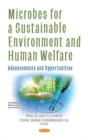 Image for Microbes for a Sustainable Environment and Human Welfare : Advancements and Opportunities