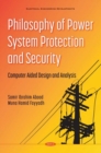 Image for Philosophy of power system protection and security  : computer aided design and analysis