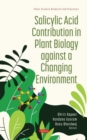 Image for Salicylic Acid Contribution in Plant Biology against a Changing Environment