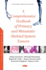 Image for A comprehensive textbook of primary and metastatic tumors of the skeletal system