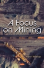 Image for A Focus on Mining