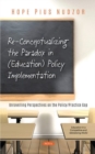 Image for Re-conceptualizing the paradox in (education) policy implementation