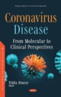 Image for Coronavirus disease  : from molecular to clinical perspectives