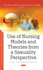 Image for Use of Nursing Models and Theories from a Sexuality Perspective