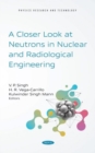 Image for A Closer Look at Neutrons in Nuclear and Radiological Engineering