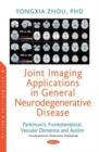 Image for Joint imaging applications in general neurodegenerative disease  : Parkinson&#39;s, frontotemporal, vascular dementia and autism