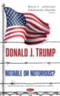 Image for Donald J. Trump : Notable or Notorious?