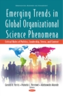 Image for Emerging Trends in Global Organizational Science Phenomena: Critical Roles of Politics, Leadership, Stress, and Context