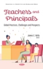 Image for Teachers and Principals: Global Practices, Challenges and Prospects