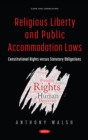Image for Religious Liberty and Public Accommodation Laws: Constitutional Rights versus Statutory Obligations