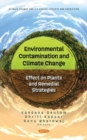 Image for Environmental contamination and climate change  : effect on plants and remedial strategies
