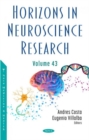 Image for Horizons in Neuroscience Research : Volume 43