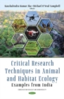 Image for Critical Research Techniques in Animal and Habitat Ecology : Examples from India