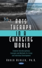 Image for Arts Therapy in a Changing World: Creative Interdisciplinary Concepts and Methods for Group and Individual Development
