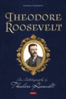 Image for Theodore Roosevelt : An Autobiography by Theodore Roosevelt