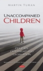 Image for Unaccompanied Children : Policies, Oversight and Legislation