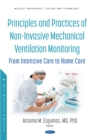 Image for Principles and Practice of Non-Invasive Mechanical Ventilation Monitoring: From Intensive Care to Home Care