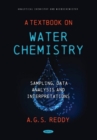 Image for A textbook on water chemistry  : sampling, data analysis and interpretations