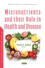Image for Micronutrients and Their Role in Health and Disease