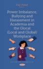 Image for Power Imbalance, Bullying and Harassment in Academia and the Glocal (Local and Global) Workplace