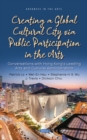 Image for Creating a Global Cultural City Via Public Participation in the Arts: Conversations With Hong Kong&#39;s Leading Arts and Cultural Administrators