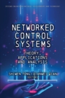 Image for Networked Control Systems: Theory, Applications and Analysis