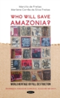 Image for Who will save Amazonia?: world heritage or full destruction