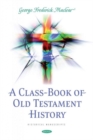 Image for A Class-Book of Old Testament History