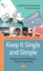 Image for Keep it single and simple  : binocular vision testing and treatment made easy