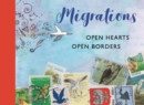 Image for Migrations: Open Hearts, Open Borders : The Power of Human Migration and the Way That Walls and Bans Are No Match for Bravery and Hope