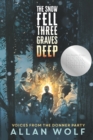 Image for Snow Fell Three Graves Deep