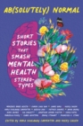 Image for Ab(solutely) Normal: Short Stories That Smash Mental Health Stereotypes