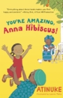 Image for You&#39;re Amazing, Anna Hibiscus!