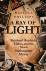 Image for A ray of light: Reinhard Heydrich, Lidice, and the North Staffordshire miners