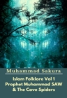 Image for Islam Folklore Vol 1 Prophet Muhammad SAW And The Cave Spider.