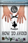 Image for How to Avoid Manipulation Is Not to Become a Puppet? (Positive Thinking)