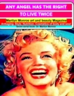 Image for Any angel has the right to live twice : Marilyn Monroe art and beauty magazine. 7 serial book