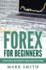 Image for Forex : Beginners Guide - Proven Steps and Strategies to Make Money in Forex Trad