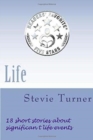 Image for Life : 18 Short Stories About Significant Life Events