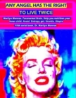 Image for Any angel has the right to live twice : Marilyn Monroe. Paranormal Brain. Help you nutrition your Inner child. Avoid entropy, get urantia and utopia. Fifth serial book. Dr. Marilyn Monroe