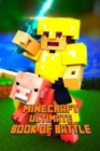 Image for Minecraft : Ultimate Book of Battle: Spectacular All-In-One Minecraft Combat Guide.