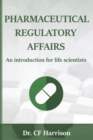 Image for Pharmaceutical Regulatory Affairs : An Introduction for Life Scientists